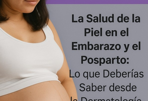 La Salud de la Piel en el Embarazo y el Posparto